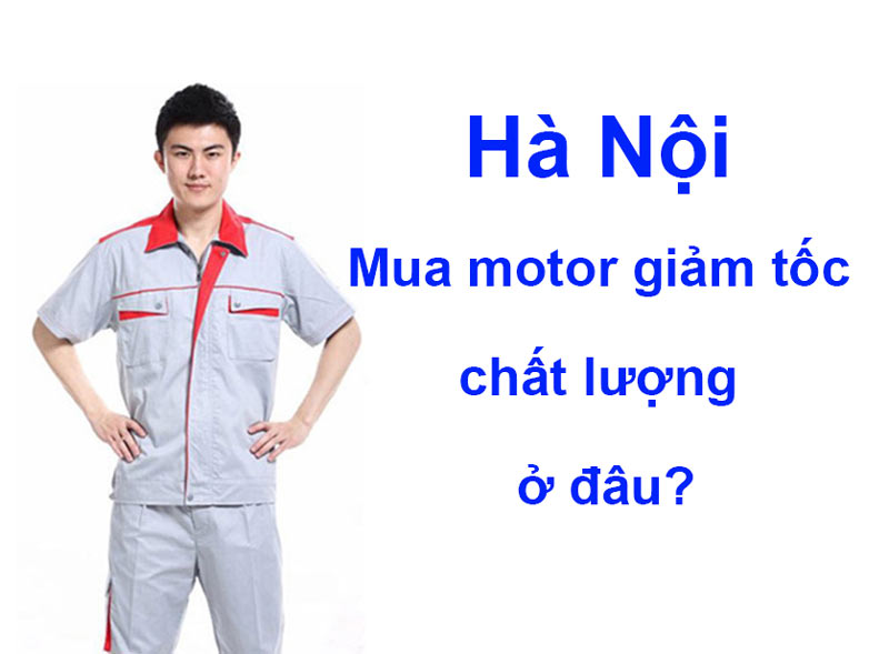 Motor giảm tốc Hà Nội
